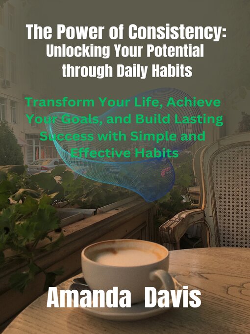 Title details for The Power of Consistency by Amanda Davis - Available
